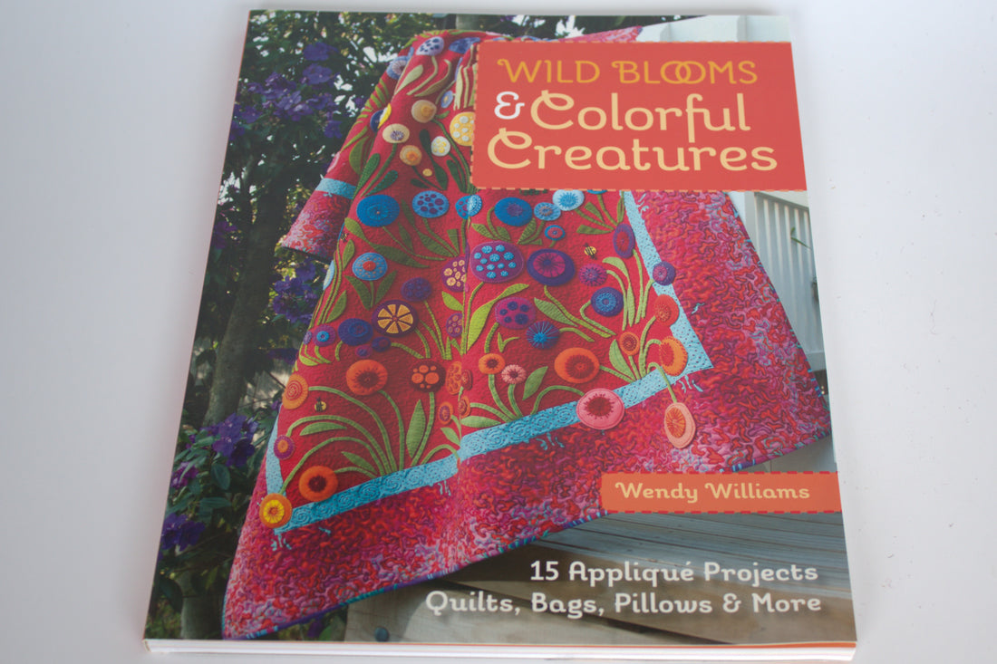 Wild Blooms &amp; Colourful Creatures - Wendy Williams
